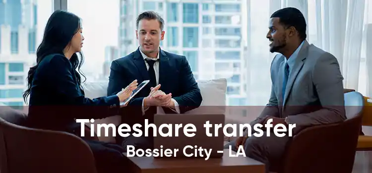 Timeshare transfer Bossier City - LA