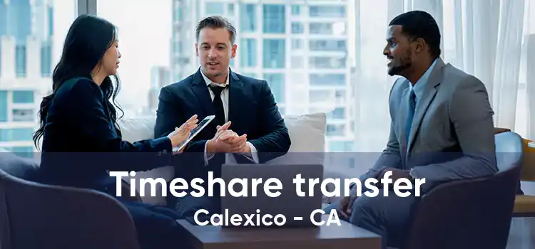 Timeshare transfer Calexico - CA