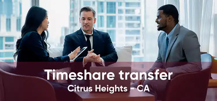 Timeshare transfer Citrus Heights - CA