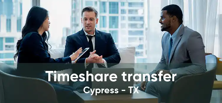 Timeshare transfer Cypress - TX