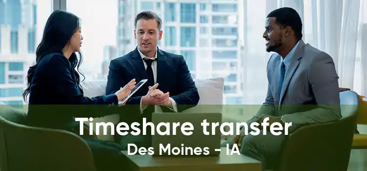 Timeshare transfer Des Moines - IA