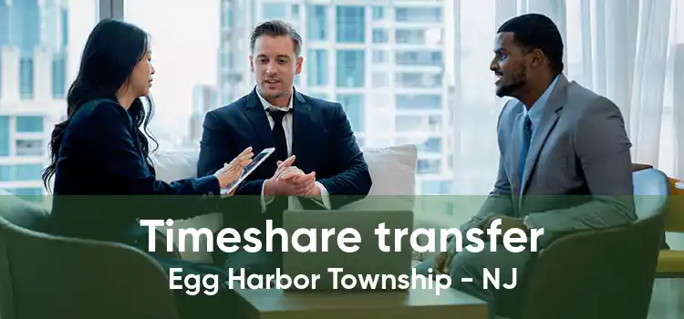 Timeshare transfer Egg Harbor Township - NJ