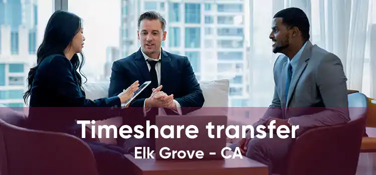 Timeshare transfer Elk Grove - CA