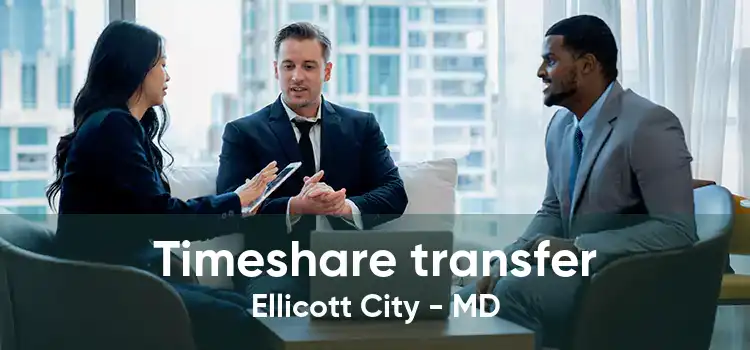 Timeshare transfer Ellicott City - MD