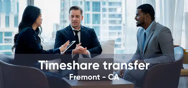 Timeshare transfer Fremont - CA