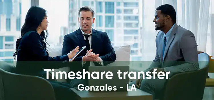 Timeshare transfer Gonzales - LA