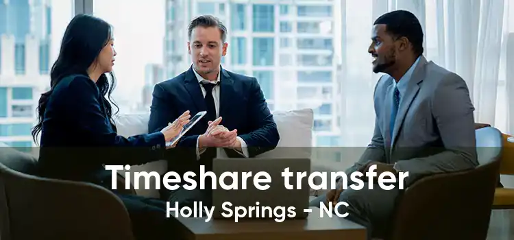 Timeshare transfer Holly Springs - NC