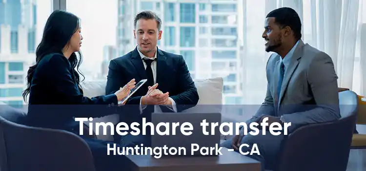 Timeshare transfer Huntington Park - CA