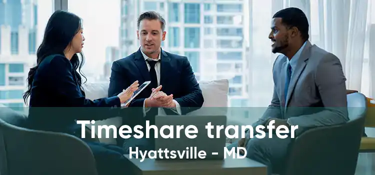 Timeshare transfer Hyattsville - MD