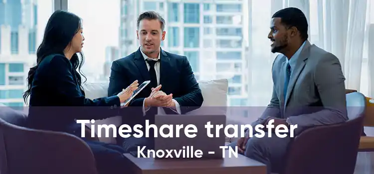 Timeshare transfer Knoxville - TN