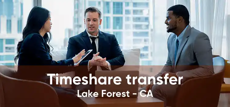 Timeshare transfer Lake Forest - CA