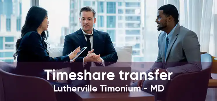 Timeshare transfer Lutherville Timonium - MD