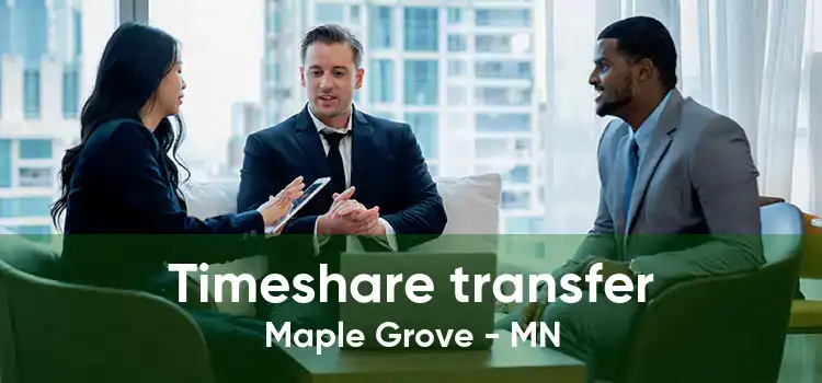 Timeshare transfer Maple Grove - MN