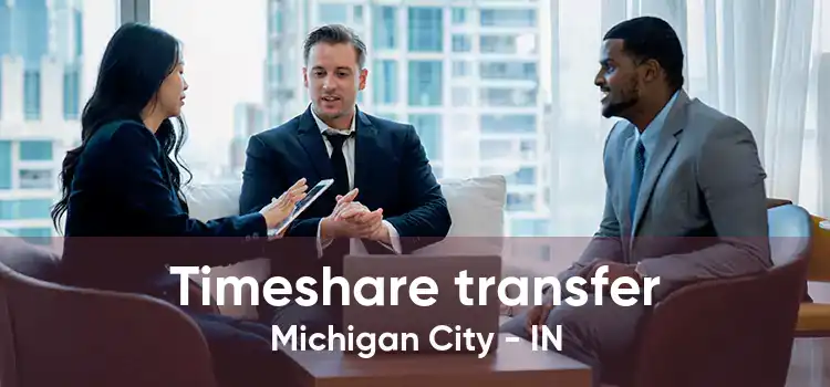 Timeshare transfer Michigan City - IN