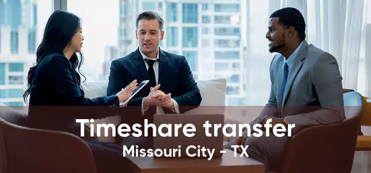 Timeshare transfer Missouri City - TX