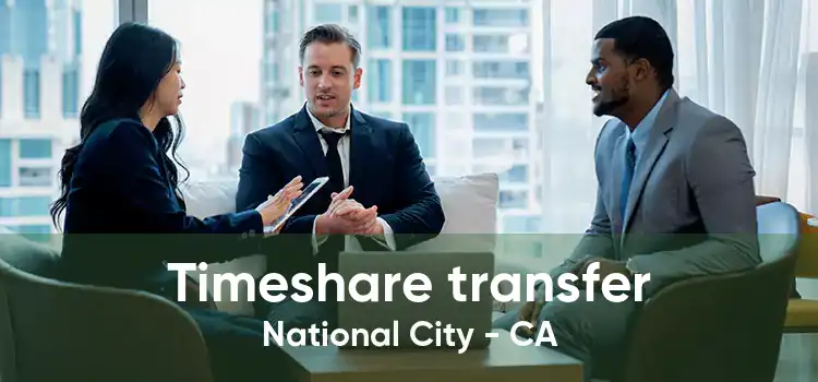 Timeshare transfer National City - CA