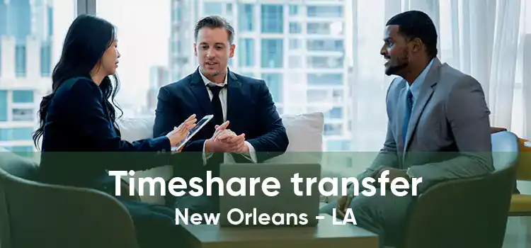 Timeshare transfer New Orleans - LA