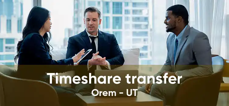 Timeshare transfer Orem - UT