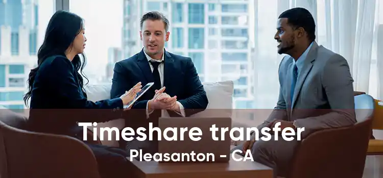 Timeshare transfer Pleasanton - CA