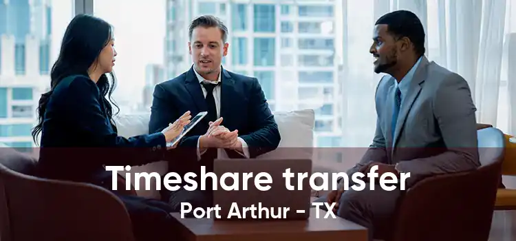 Timeshare transfer Port Arthur - TX