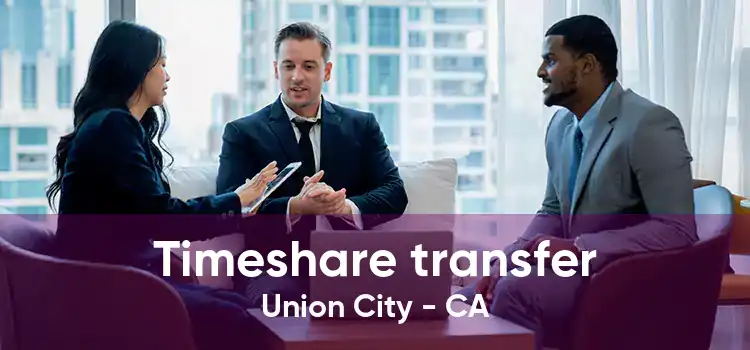 Timeshare transfer Union City - CA