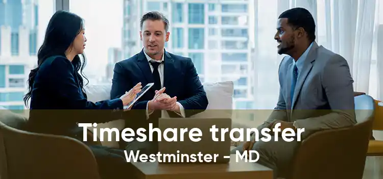 Timeshare transfer Westminster - MD