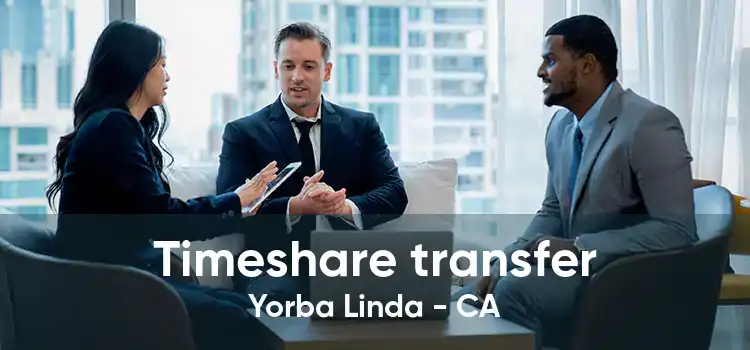 Timeshare transfer Yorba Linda - CA